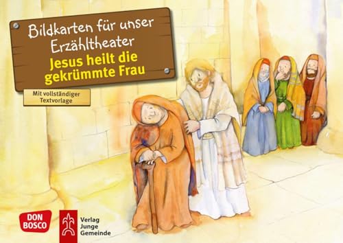 Jesus heilt die gekrümmte Frau. Kamishibai Bildkartenset.: Entdecken - Erzählen - Begreifen: Kinderbibelgeschichten. (Bibelgeschichten für unser Erzähltheater)