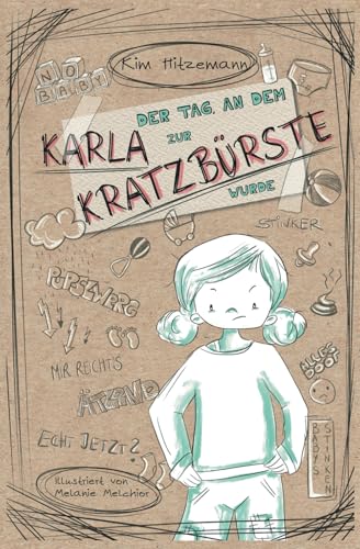 Der Tag, an dem Karla zur Kratzbürste wurde - Eine Geschichte über die Gefühlsachterbahn eines Mädchens, das vom Einzelkind zur großen Schwester wird: ... bestens geeignet für Leseanfänger von Independently published