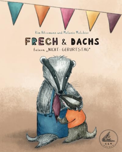 Frech & Dachs: feiern "Nicht-Geburtstag" von Independently published