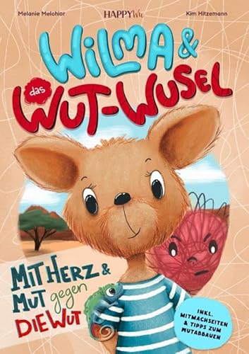 Wilma und das WUT-WUSEL - Mit Herz und Mut gegen die Wut: Ein einfühlsames Kinderbuch für den liebevollen Umgang mit Wut und starken Gefühlen - inkl. Mitmachseiten & spielerischen Tipps zum Wutabbauen Wilma und das WUT-WUSEL - Mit Herz und Mut gegen die Wut: Ein einfühlsames Kinderbuch für den liebevollen Umgang mit Wut und starken Gefühlen - inkl. Mitmachseiten & spielerischen Tipps zum Wutabbauen von HappyWu Verlag