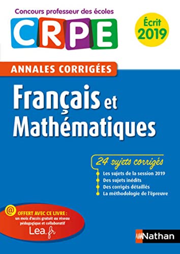 Annales CRPE Français et mathématiques - Ecrit 2019: Annales corrigées écrit CRPE