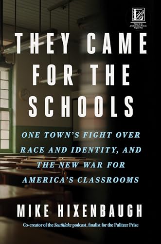 They Came for the Schools: One Town's Fight Over Race and Identity, and the New War for America's Classrooms: An Eye-Opening Education Exposé with a ... the Truth About Public School Privatization von Mariner