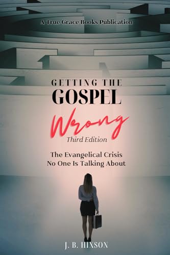 Getting the Gospel Wrong: The Evangelical Crisis No One Is Talking About von True Grace Books