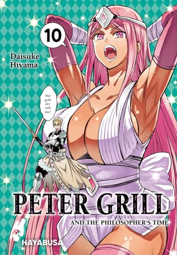 Peter Grill and the Philosopher's Time 10: Die ultimative Harem-Comedy – Der Manga zum Ecchi-Anime-Hit! von Hayabusa