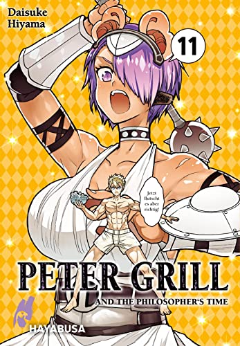 Peter Grill and the Philosopher's Time 11: Die ultimative Harem-Comedy – Der Manga zum Ecchi-Anime-Hit! (11) von Hayabusa