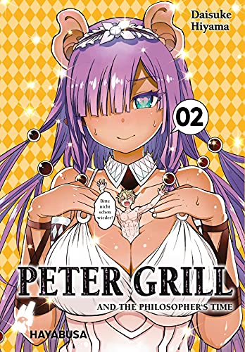 Peter Grill and the Philosopher's Time 2: Die ultimative Harem-Comedy – Der Manga zum Ecchi-Anime-Hit! von Hayabusa