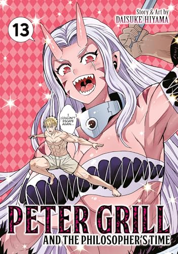 Peter Grill and the Philosopher's Time Vol. 13 von Seven Seas