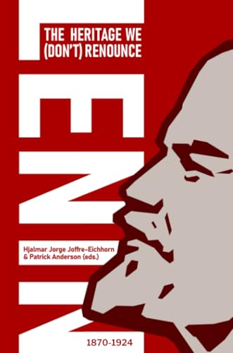 Lenin: The Heritage We (Don’t) Renounce