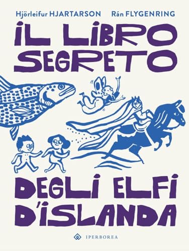 Il libro segreto degli elfi d'Islanda. Ediz. a colori (Fuori collana) von Iperborea