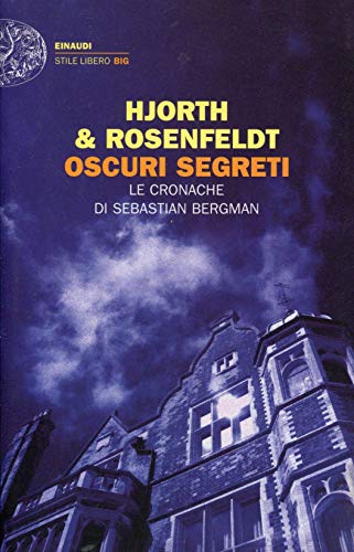 Oscuri segreti. Le cronache di Sebastian Bergman (Einaudi. Stile libero big)