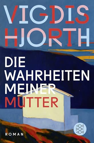 Die Wahrheiten meiner Mutter: Roman von FISCHER Taschenbuch