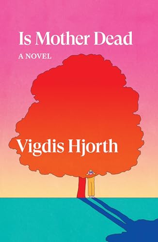 Is Mother Dead: Vigdis Hjorth (Verso Fiction) von Verso