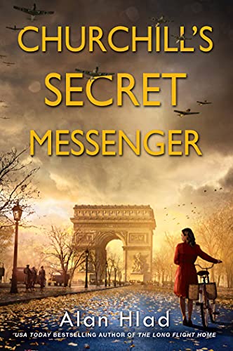 Churchill's Secret Messenger: A WW2 Novel of Spies & the French Resistance von Kensington Publishing Corporation