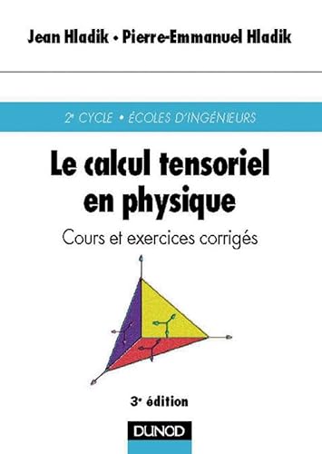 Le Calcul tensoriel en physique : Cours et exercices corrigés von DUNOD
