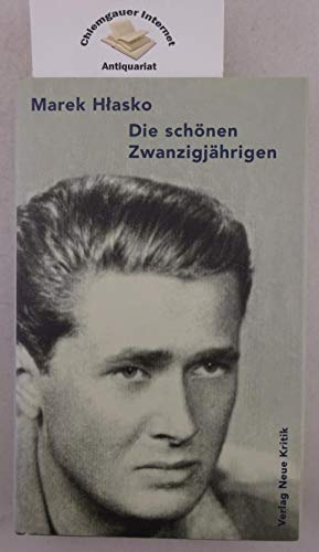 Die schönen Zwanzigjährigen: Aus d. Poln. v. Roswitha Matwin-Buschmann. Mit e. Vorw. v. Marta Kijowska Die schönen Zwanzigjährigen: Aus d. Poln. v. Roswitha Matwin-Buschmann. Mit e. Vorw. v. Marta Kijowska