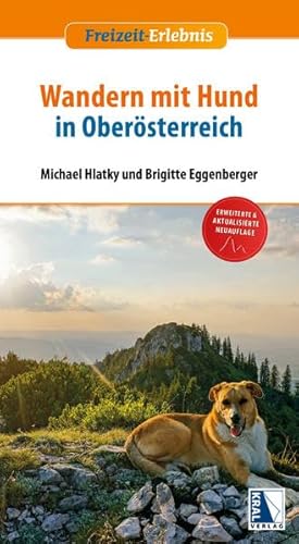 Wandern mit Hund in Oberösterreich: (3. Auflage) (Freizeit-Erlebnis) von KRAL