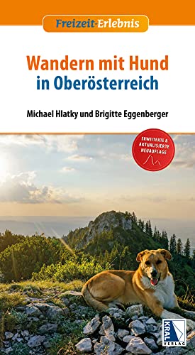 Wandern mit Hund in Oberösterreich: (3. Auflage) (Freizeit-Erlebnis)