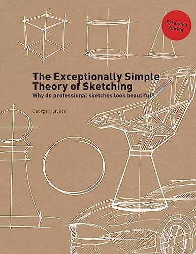 The Exceptionally Simple Theory of Sketching (Extended Edition): Why Professional Sketches Look Beautiful?