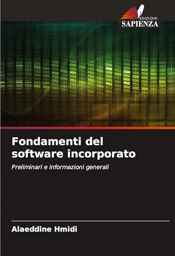 Fondamenti del software incorporato: Preliminari e informazioni generali von Edizioni Sapienza