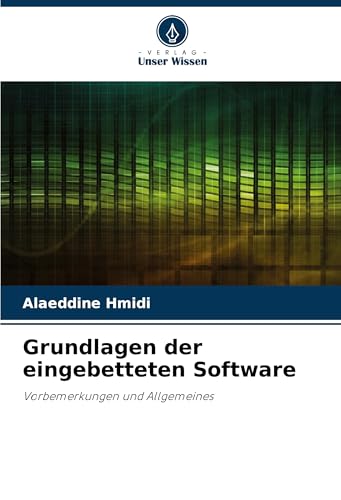 Grundlagen der eingebetteten Software: Vorbemerkungen und Allgemeines von Verlag Unser Wissen