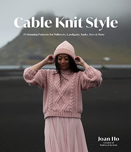 Cable Knit Style: 15 Stunning Patterns for Pullovers, Cardigans, Tanks, Tees & More von MacMillan (US)