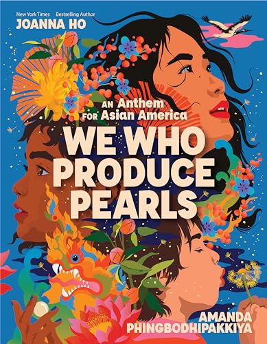 We Who Produce Pearls: An Anthem for Asian America von Scholastic US
