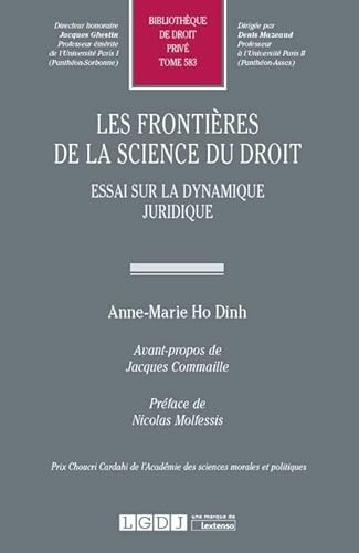 LES FRONTIERES DE LA SCIENCE DU DROIT: ESSAI SUR LA DYNAMIQUE JURIDIQUE (583) von LGDJ