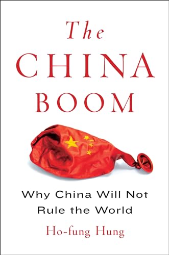 The China Boom: Why China Will Not Rule the World (Contemporary Asia in the World) von Columbia University Press