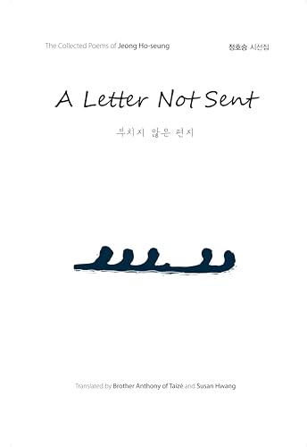 A Letter Not Sent: The Collected Poems of Jeong Ho-seung