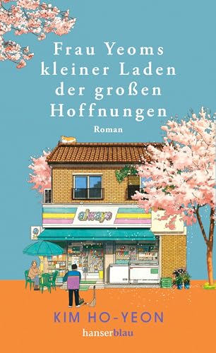 Frau Yeoms kleiner Laden der großen Hoffnungen: Roman von Hanser