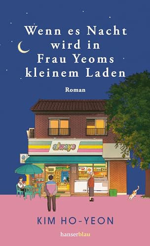 Wenn es Nacht wird in Frau Yeoms kleinem Laden: Roman von hanserblau