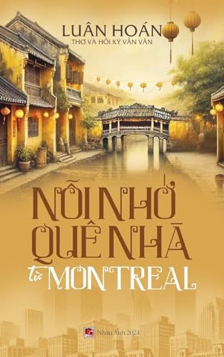 N¿i Nh¿ Quê Nhà T¿ Montreal (hardcover - color - with signature) von Nhan Anh Publisher