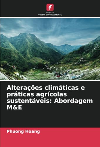 Alterações climáticas e práticas agrícolas sustentáveis: Abordagem M&E: DE von Edições Nosso Conhecimento