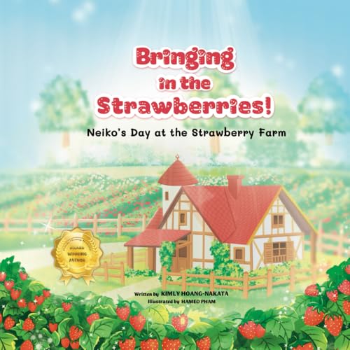 Bringing in the Strawberries!: Neiko's Day at the Strawberry Farm von Independently published