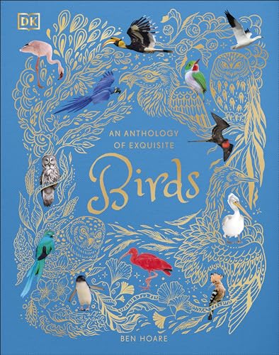 An Anthology of Exquisite Birds (DK Children's Anthologies)