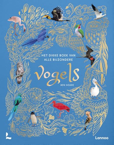 Het dikke boek van alle bijzondere vogels von Lannoo