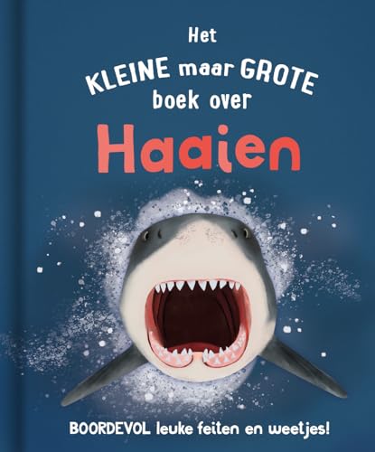 Het kleine maar grote boek over haaien: Boordevol leuke feiten en weetjes von Rebo Productions