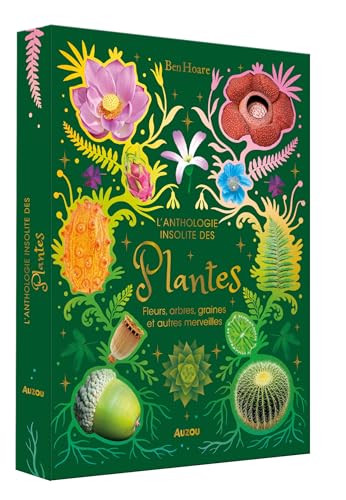L'Anthologie insolite des plantes - Fleurs, arbres, graines et autres merveilles L'Anthologie insolite des plantes - Fleurs, arbres, graines et autres merveilles von AUZOU
