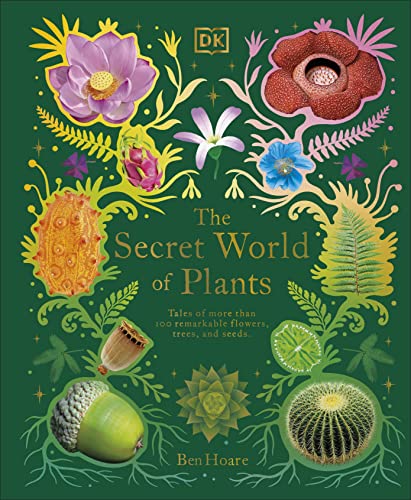 The Secret World of Plants: Tales of More Than 100 Remarkable Flowers, Trees, and Seeds (DK Treasures) von DK