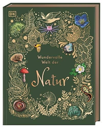 Wundervolle Welt der Natur: Ein Naturbilderbuch für die ganze Familie. Hochwertig ausgestattet mit Lesebändchen, Goldfolie und Goldschnitt. Für Kinder ab 7 Jahren Wundervolle Welt der Natur: Ein Naturbilderbuch für die ganze Familie. Hochwertig ausgestattet mit Lesebändchen, Goldfolie und Goldschnitt. Für Kinder ab 7 Jahren