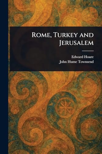 Rome, Turkey and Jerusalem Rome, Turkey and Jerusalem von Anson Street Press