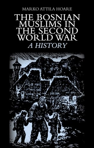 The Bosnian Muslims in the Second World War