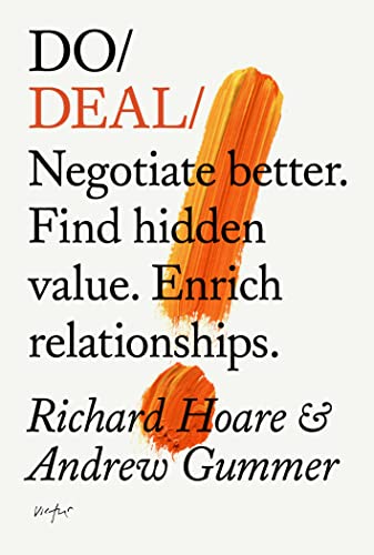 Do Deal: Negotiate Better. Find Hidden Value. Enrich Relationships.