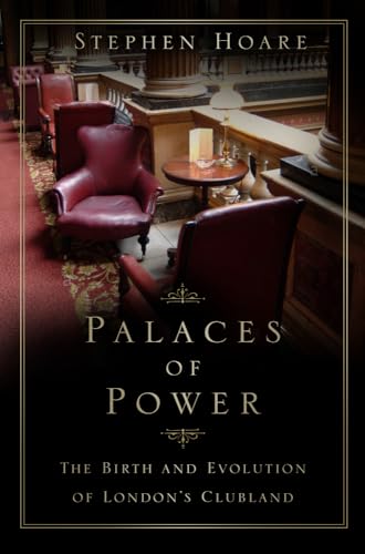 Palaces of Power: The Birth and Evolution of London's Clubland von The History Press Ltd