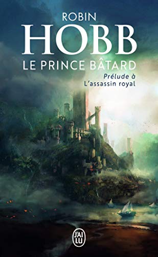 Le prince bâtard: Prélude à L'assassin royal