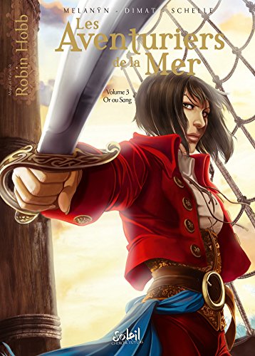 Les Aventuriers de la mer T03: Or ou Sang von SOLEIL