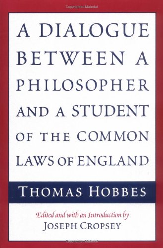 A Dialogue Between a Philosopher and a Student of the Common Laws of England A Dialogue Between a Philosopher and a Student of the Common Laws of England