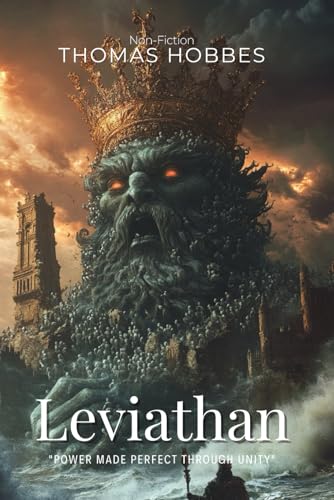 Leviathan By Thomas Hobbes (Illustrated & Annotated): A Groundbreaking Masterpiece on Political Philosophy and Social Contract Theory von Independently published