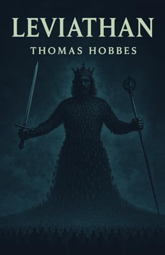 Leviathan: A Classic of Political Philosophy and Social Contract Theory Leviathan: A Classic of Political Philosophy and Social Contract Theory von Independently published