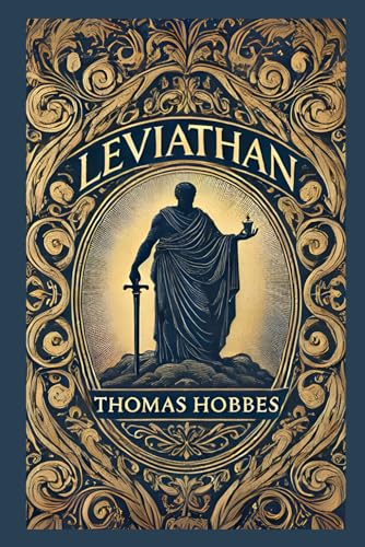Leviathan: Foundations of Society, Power, and Governance Leviathan: Foundations of Society, Power, and Governance von Independently published